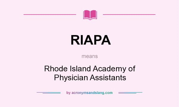 What does RIAPA mean? It stands for Rhode Island Academy of Physician Assistants