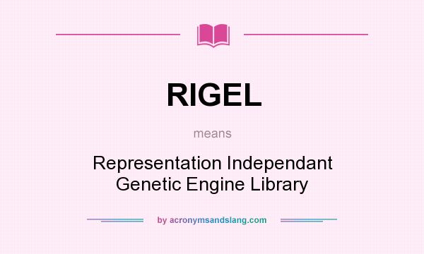 What does RIGEL mean? It stands for Representation Independant Genetic Engine Library