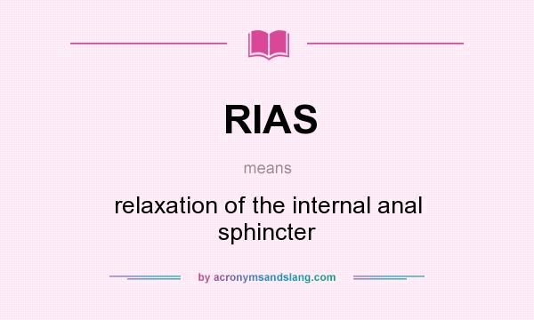 What does RIAS mean? It stands for relaxation of the internal anal sphincter