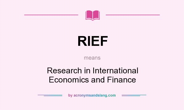What does RIEF mean? It stands for Research in International Economics and Finance