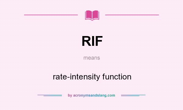 What does RIF mean? It stands for rate-intensity function