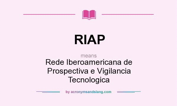 What does RIAP mean? It stands for Rede Iberoamericana de Prospectiva e Vigilancia Tecnologica
