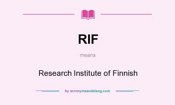 What does RIF mean? It stands for Research Institute of Finnish