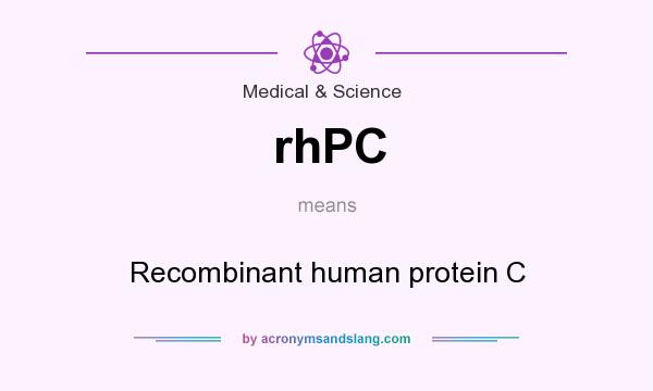 What does rhPC mean? It stands for Recombinant human protein C