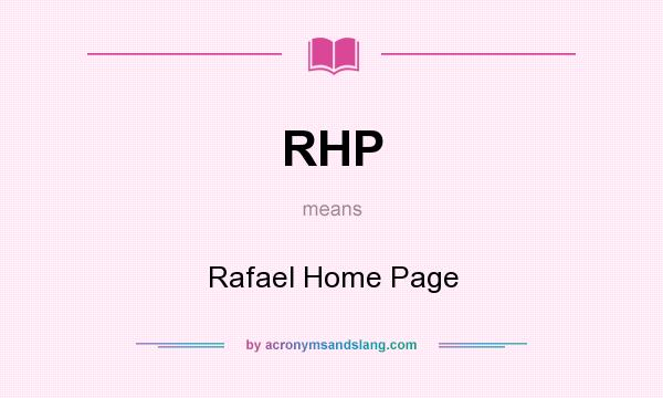 What does RHP mean? It stands for Rafael Home Page