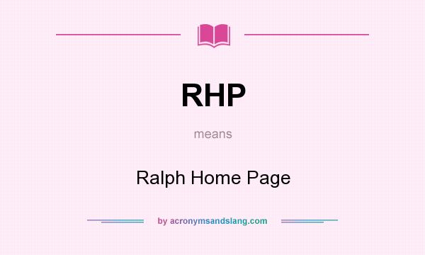 What does RHP mean? It stands for Ralph Home Page