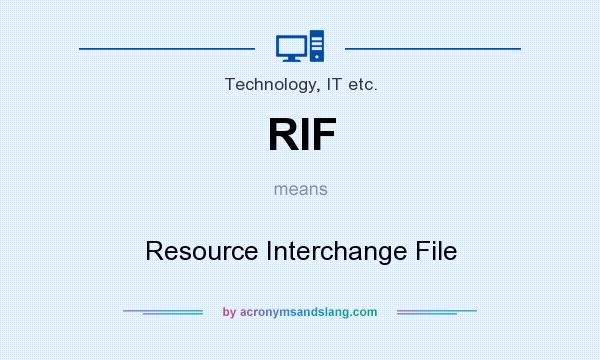 What does RIF mean? It stands for Resource Interchange File