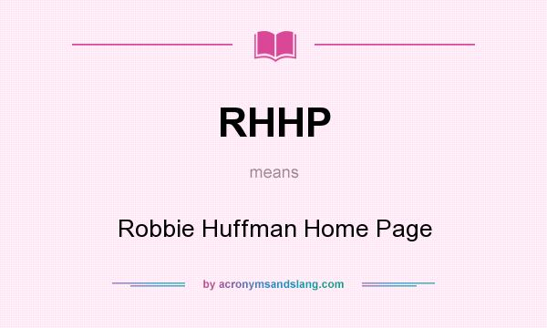 What does RHHP mean? It stands for Robbie Huffman Home Page