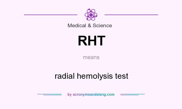 What does RHT mean? It stands for radial hemolysis test