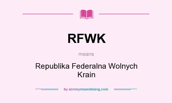 What does RFWK mean? It stands for Republika Federalna Wolnych Krain