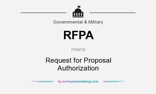 What does RFPA mean? It stands for Request for Proposal Authorization