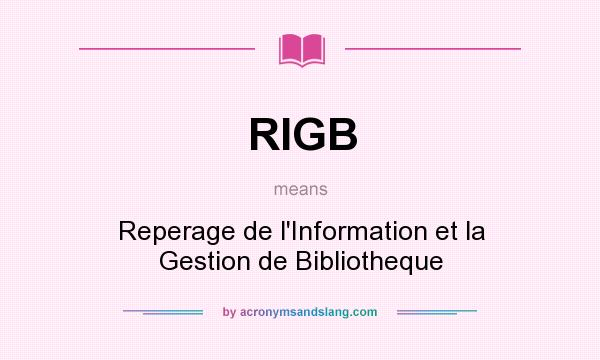What does RIGB mean? It stands for Reperage de l`Information et la Gestion de Bibliotheque