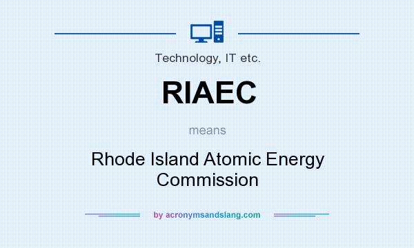 What does RIAEC mean? It stands for Rhode Island Atomic Energy Commission