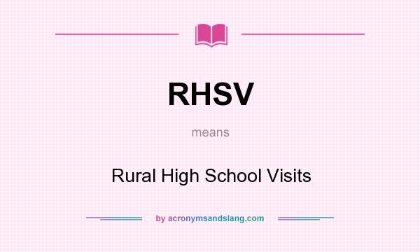 What does RHSV mean? It stands for Rural High School Visits