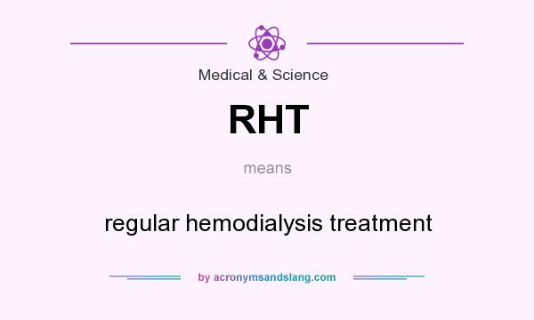 What does RHT mean? It stands for regular hemodialysis treatment
