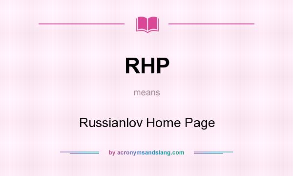 What does RHP mean? It stands for Russianlov Home Page