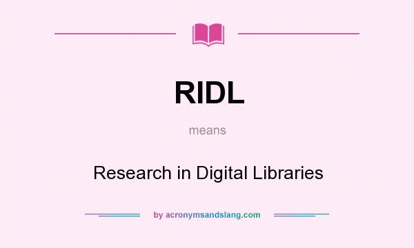 What does RIDL mean? It stands for Research in Digital Libraries
