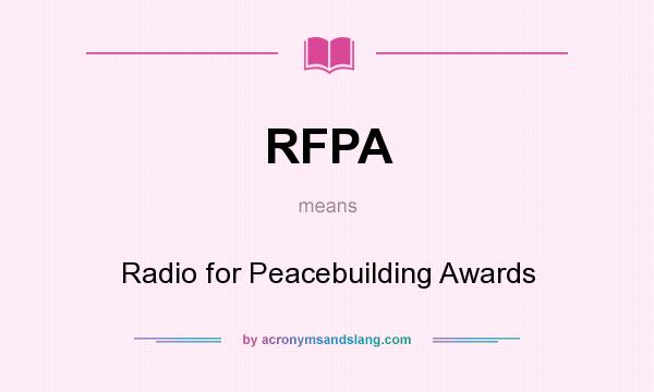 What does RFPA mean? It stands for Radio for Peacebuilding Awards