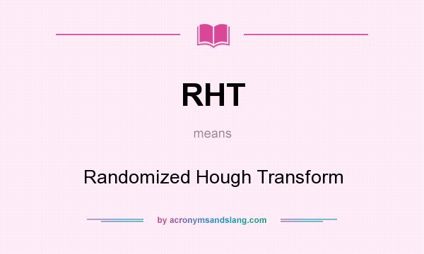What does RHT mean? It stands for Randomized Hough Transform