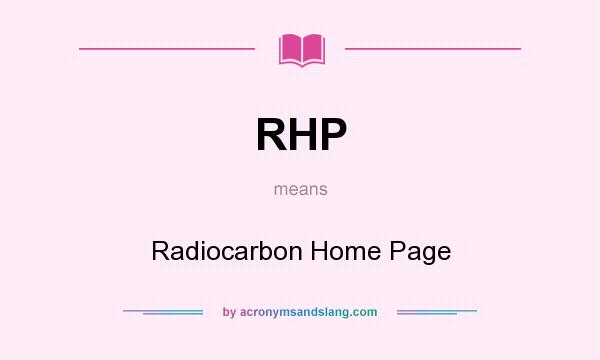 What does RHP mean? It stands for Radiocarbon Home Page