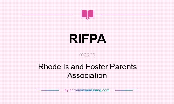 What does RIFPA mean? It stands for Rhode Island Foster Parents Association