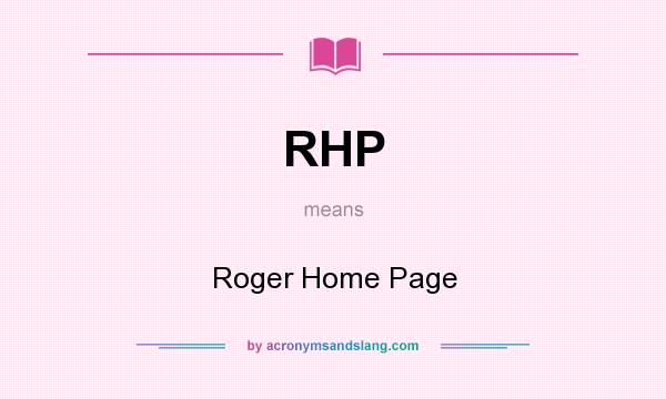 What does RHP mean? It stands for Roger Home Page