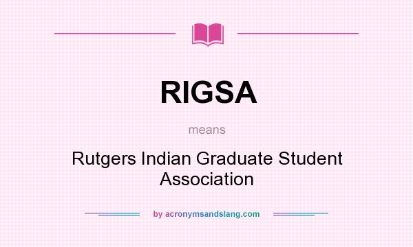 What does RIGSA mean? It stands for Rutgers Indian Graduate Student Association