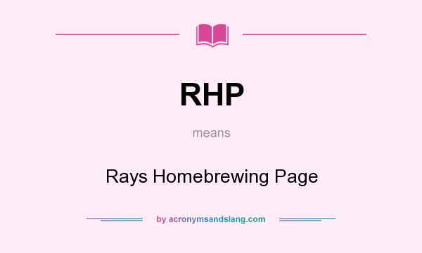 What does RHP mean? It stands for Rays Homebrewing Page