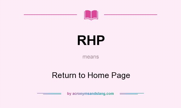 What does RHP mean? It stands for Return to Home Page
