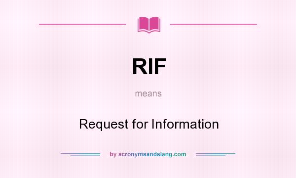 What does RIF mean? It stands for Request for Information