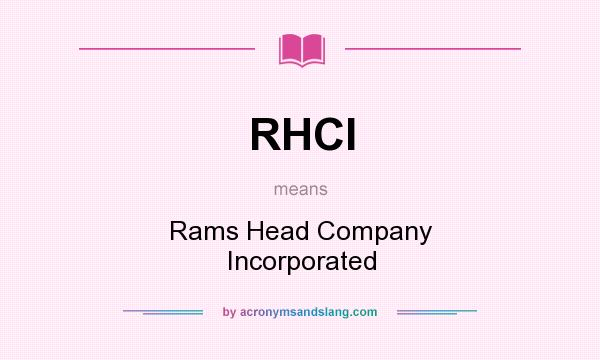 What does RHCI mean? It stands for Rams Head Company Incorporated