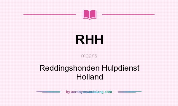 What does RHH mean? It stands for Reddingshonden Hulpdienst Holland