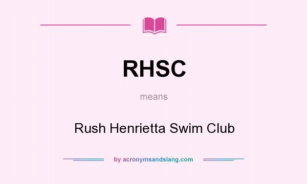 What does RHSC mean? It stands for Rush Henrietta Swim Club