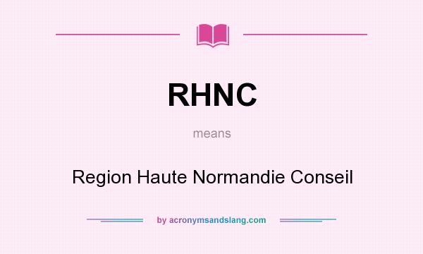 What does RHNC mean? It stands for Region Haute Normandie Conseil