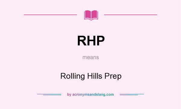 What does RHP mean? It stands for Rolling Hills Prep