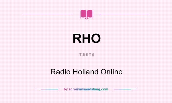 What does RHO mean? It stands for Radio Holland Online