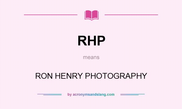 What does RHP mean? It stands for RON HENRY PHOTOGRAPHY