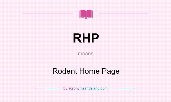 What does RHP mean? It stands for Rodent Home Page