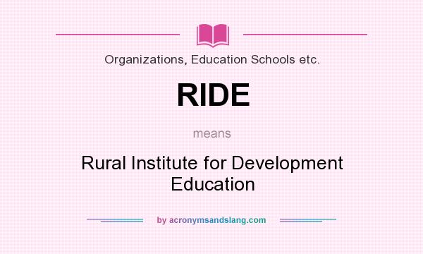 What does RIDE mean? It stands for Rural Institute for Development Education