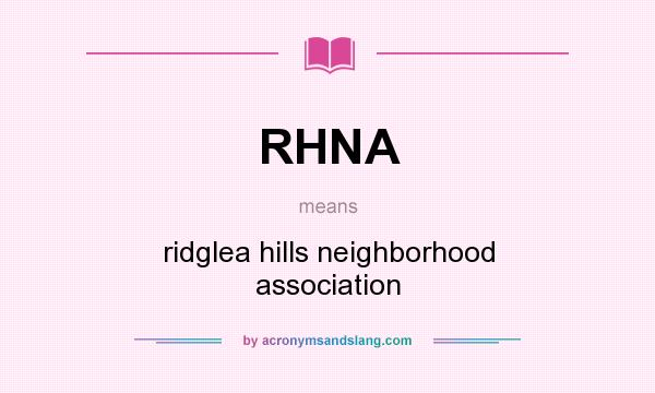 What does RHNA mean? It stands for ridglea hills neighborhood association