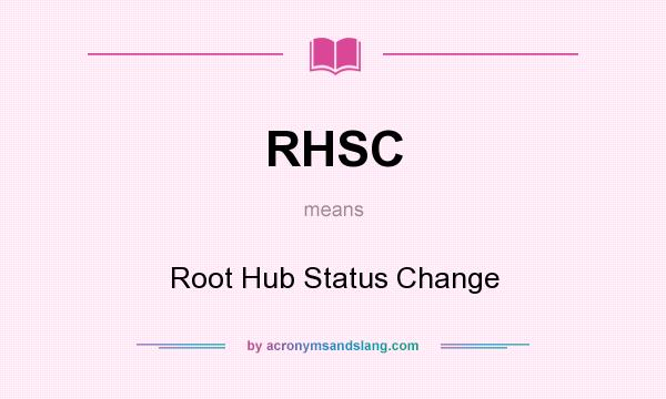 What does RHSC mean? It stands for Root Hub Status Change