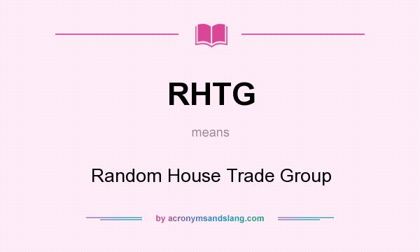 What does RHTG mean? It stands for Random House Trade Group