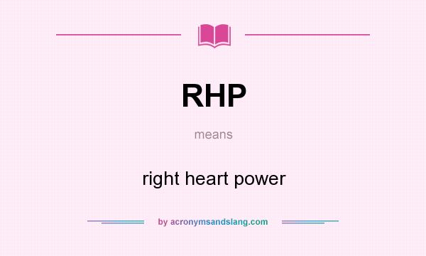 What does RHP mean? It stands for right heart power