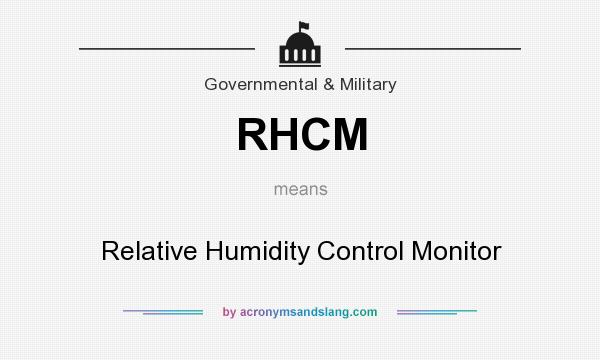 What does RHCM mean? It stands for Relative Humidity Control Monitor