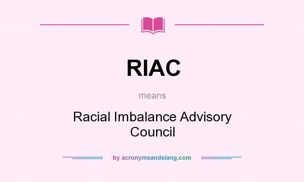 What does RIAC mean? It stands for Racial Imbalance Advisory Council