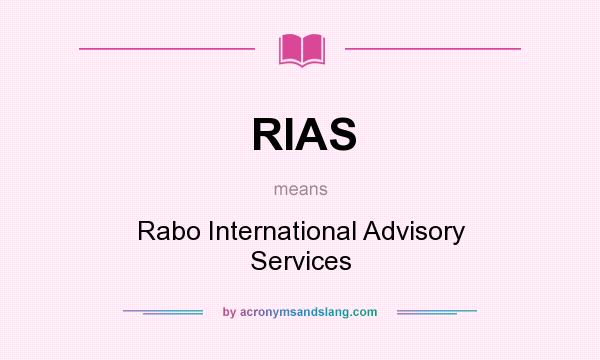What does RIAS mean? It stands for Rabo International Advisory Services