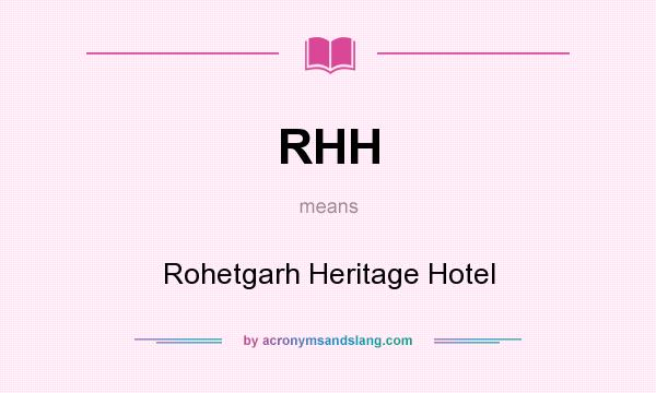 What does RHH mean? It stands for Rohetgarh Heritage Hotel