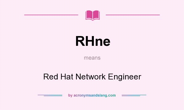 What does RHne mean? It stands for Red Hat Network Engineer
