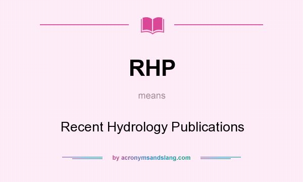What does RHP mean? It stands for Recent Hydrology Publications
