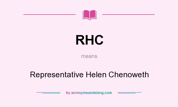 What does RHC mean? It stands for Representative Helen Chenoweth